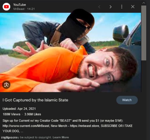 MrBeast Captured by Islamic State | image tagged in mrbeast captured by islamic state | made w/ Imgflip meme maker