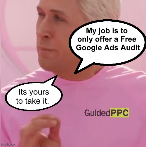 Google Ads Audit | My job is to 
only offer a Free 
Google Ads Audit; Its yours to take it. | image tagged in ken my job is just beach,google ads,retail,digital | made w/ Imgflip meme maker