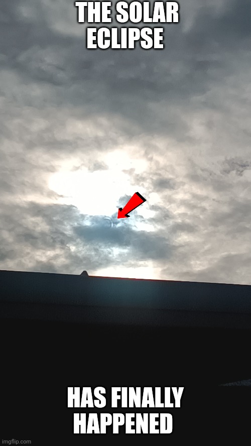 It came up again | THE SOLAR ECLIPSE; HAS FINALLY HAPPENED | image tagged in solar eclipse,eclipse 2023 | made w/ Imgflip meme maker