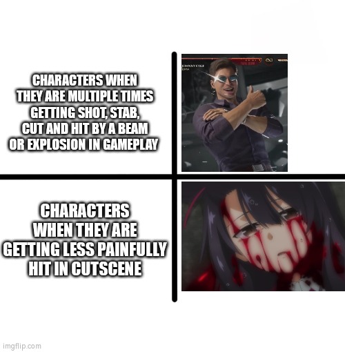 Three words; Typical. Game. Logic. | CHARACTERS WHEN THEY ARE MULTIPLE TIMES GETTING SHOT, STAB, CUT AND HIT BY A BEAM OR EXPLOSION IN GAMEPLAY; CHARACTERS WHEN THEY ARE GETTING LESS PAINFULLY HIT IN CUTSCENE | image tagged in memes,blank starter pack,so true,game logic,pain | made w/ Imgflip meme maker