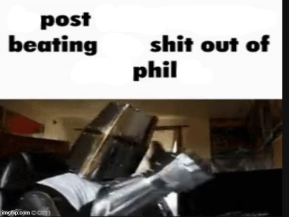 High Quality Post beating shit out of Phil Blank Meme Template