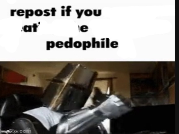 Repost if you at e pedophile Blank Meme Template