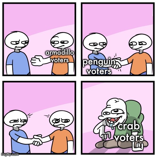 The crab is overrated, I’d be willing to explain why too | penguin voters; armadillo voters; crab voters | image tagged in acquired tastes | made w/ Imgflip meme maker