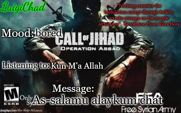 As-salamu alaykum guys | bored; Kun M'a Allah; As-salamu alaykum chat | image tagged in luigichad announcement with nasheed quote | made w/ Imgflip meme maker