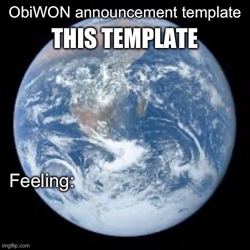 ObiWON announcement template | THIS TEMPLATE | image tagged in obiwon announcement template | made w/ Imgflip meme maker