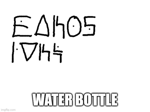 Minor translation | WATER BOTTLE | image tagged in pixtu | made w/ Imgflip meme maker