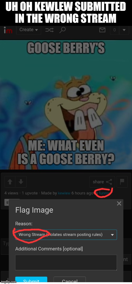 UH OH KEWLEW SUBMITTED IN THE WRONG STREAM | made w/ Imgflip meme maker