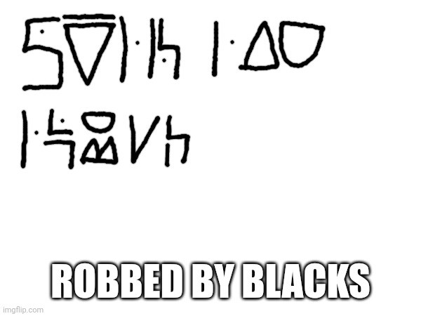Another | ROBBED BY BLACKS | image tagged in pixtu | made w/ Imgflip meme maker