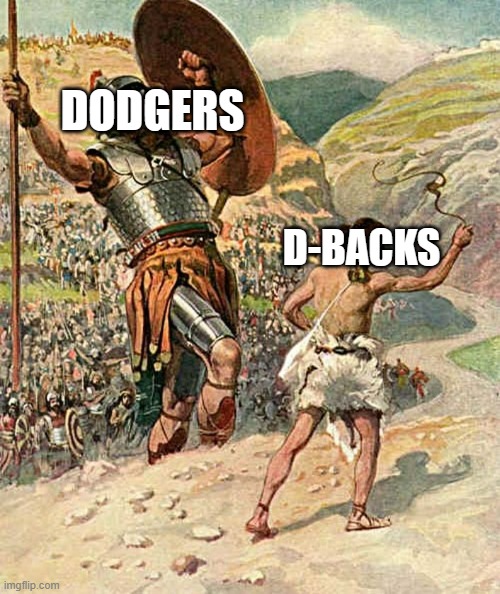 David and Goliath | DODGERS D-BACKS | image tagged in david and goliath | made w/ Imgflip meme maker