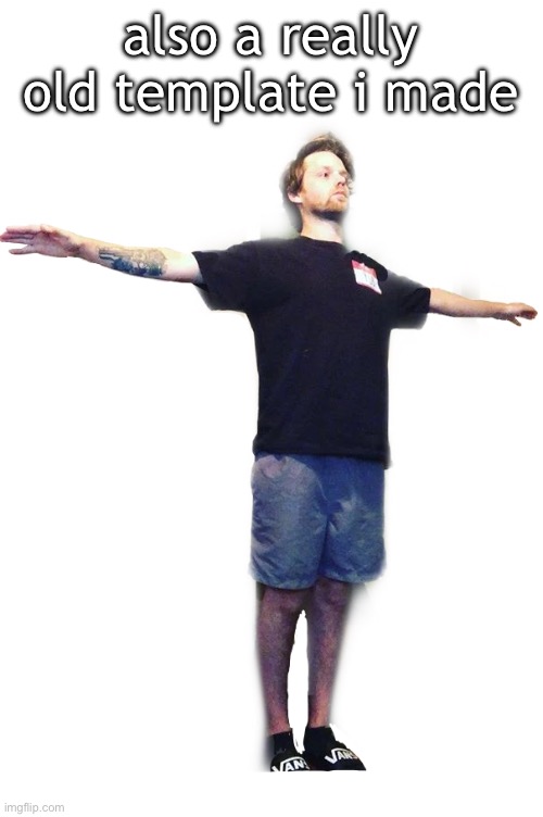 Yub T-Posing (transparent) | also a really old template i made | image tagged in yub t-posing transparent | made w/ Imgflip meme maker