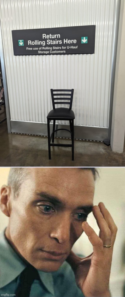 A chair as the rolling stairs | image tagged in oppenheimer disappointment,you had one job,memes,chair,stairs,stair | made w/ Imgflip meme maker