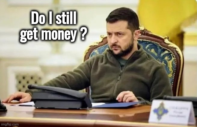The Forgotten Man | Do I still get money ? | image tagged in ukraine,see nobody cares,nazis,x x everywhere,politicians suck,greedy | made w/ Imgflip meme maker