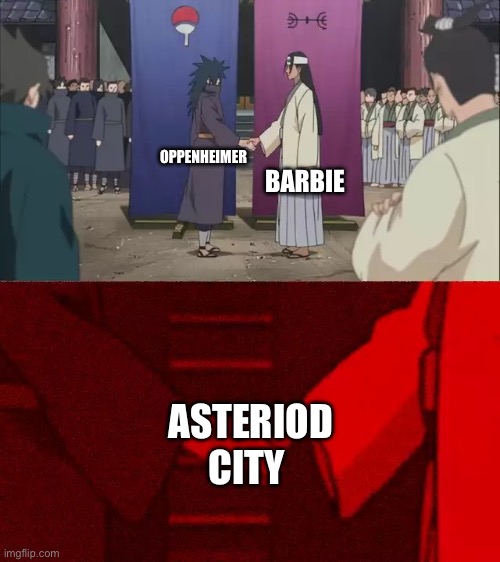 Naruto Handshake Meme Template | BARBIE; OPPENHEIMER; ASTERIOD CITY | image tagged in naruto handshake meme template | made w/ Imgflip meme maker
