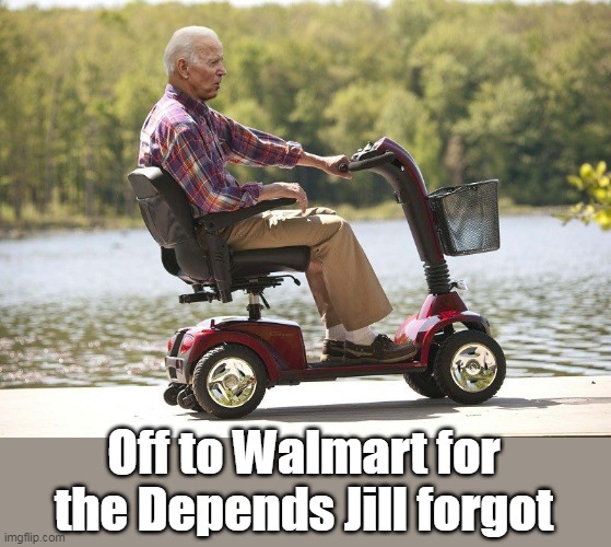Off to Walmart for the Depends Jill forgot | made w/ Imgflip meme maker