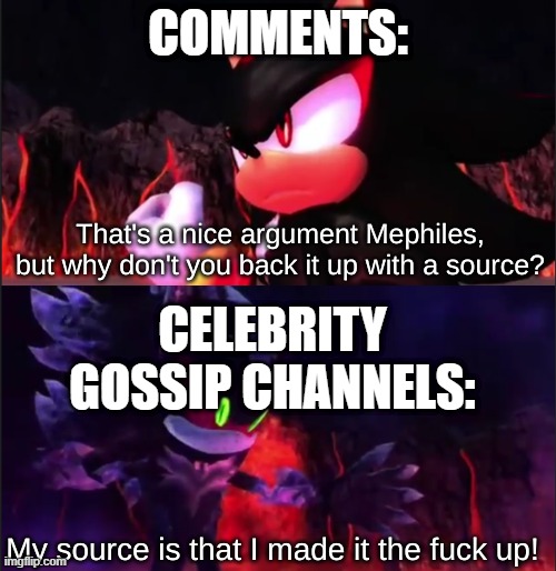 that's a nice argument mephiles but why don't you back it up | COMMENTS:; CELEBRITY GOSSIP CHANNELS: | image tagged in that's a nice argument mephiles but why don't you back it up | made w/ Imgflip meme maker