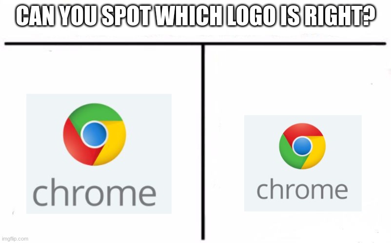 Who Would Win Blank | CAN YOU SPOT WHICH LOGO IS RIGHT? | image tagged in who would win blank,quiz,quizzes | made w/ Imgflip meme maker