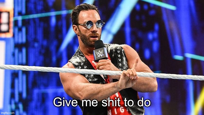 la knight nah nah | Give me shit to do | image tagged in la knight nah nah | made w/ Imgflip meme maker