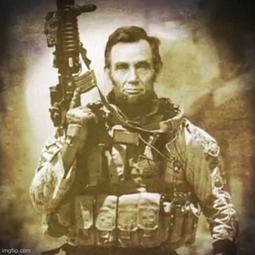 abe lincoln tactical | image tagged in abe lincoln tactical | made w/ Imgflip meme maker