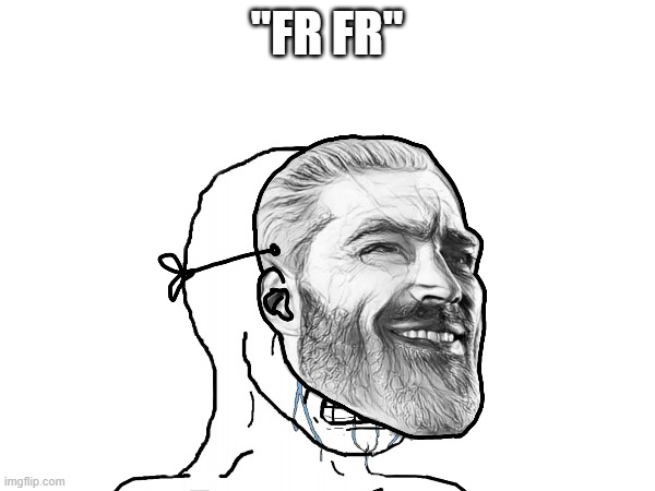 "FR FR" | made w/ Imgflip meme maker