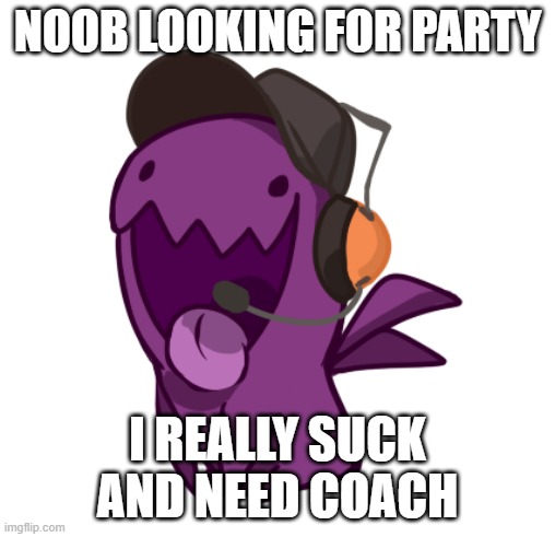 please teach me how to play | NOOB LOOKING FOR PARTY; I REALLY SUCK AND NEED COACH | image tagged in tf2 | made w/ Imgflip meme maker
