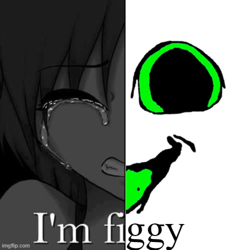 I'm Figgy | ggy | image tagged in im fi | made w/ Imgflip meme maker