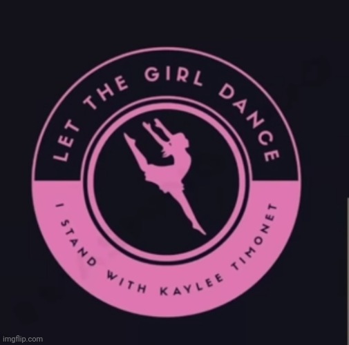 Let The Girl Dance!  I Stand With Kaylee Timonet | image tagged in memes,resistance,let's dance,let the girl dance,what's wrong with you,superiority complex | made w/ Imgflip meme maker