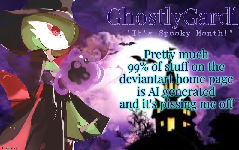 Plagiarism | Pretty much 99% of stuff on the deviantart home page is AI generated and it's pissing me off | image tagged in gardi's halloween announcement template | made w/ Imgflip meme maker
