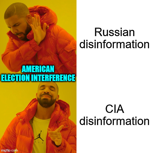 Domestic interference is ok...  No voter ID necessary... Ballot box stuffing allowed... Media propaganda welcome | Russian disinformation CIA disinformation AMERICAN ELECTION INTERFERENCE | image tagged in memes,drake hotline bling,election,fraud | made w/ Imgflip meme maker