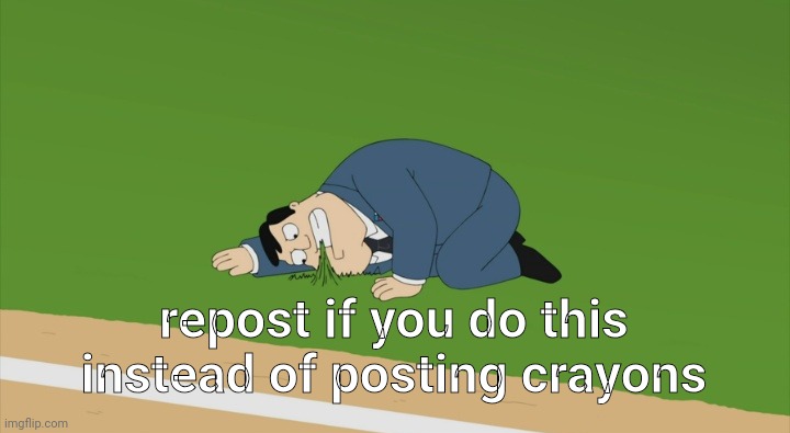 repost if you do this instead of posting crayons | image tagged in stan smith touching grass | made w/ Imgflip meme maker