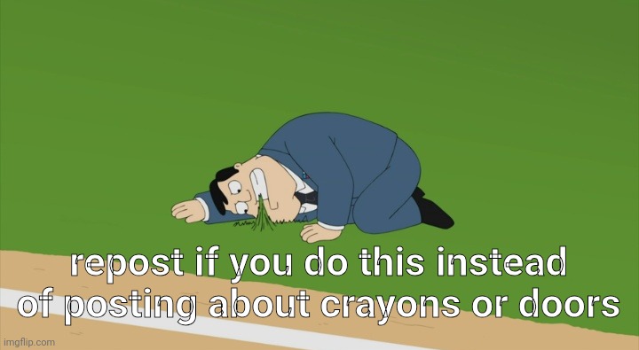 Do this one instead | repost if you do this instead of posting about crayons or doors | image tagged in stan smith touching grass | made w/ Imgflip meme maker