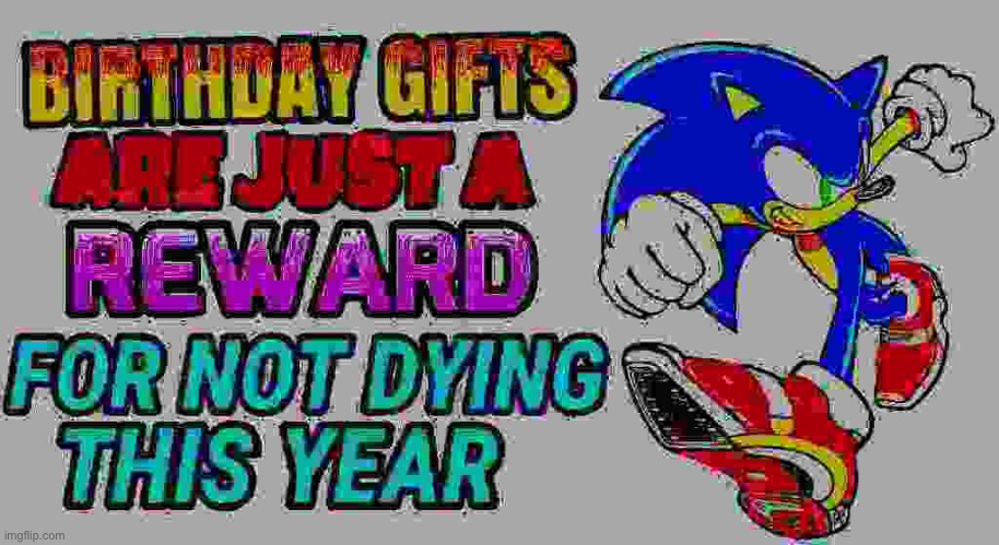 Birthday gifts | image tagged in birthday gifts | made w/ Imgflip meme maker