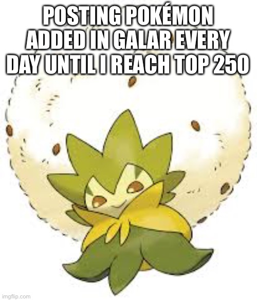 #830, Day 21 | POSTING POKÉMON ADDED IN GALAR EVERY DAY UNTIL I REACH TOP 250 | made w/ Imgflip meme maker