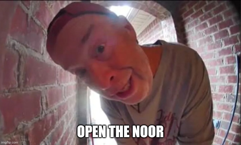 Door | OPEN THE NOOR | image tagged in open na noor | made w/ Imgflip meme maker