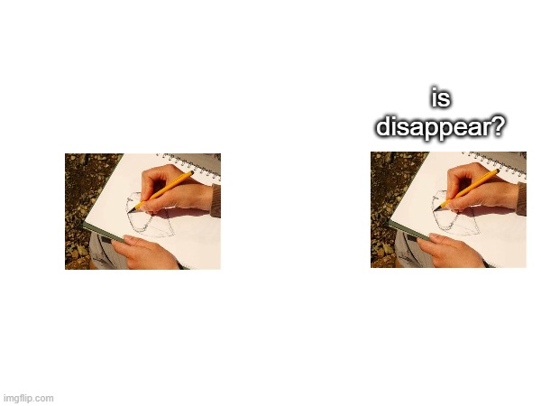 its technically true | is disappear? | image tagged in technically not wrong,cant argue with that,peer | made w/ Imgflip meme maker