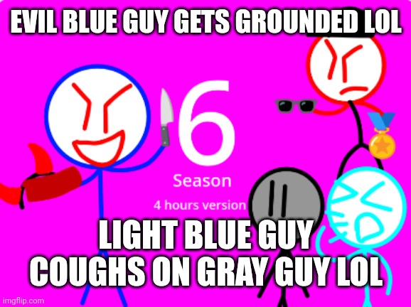 Evil blue guy steals something lockdown items/grounded meme season 6 grounded | EVIL BLUE GUY GETS GROUNDED LOL; LIGHT BLUE GUY COUGHS ON GRAY GUY LOL | image tagged in lockdown | made w/ Imgflip meme maker