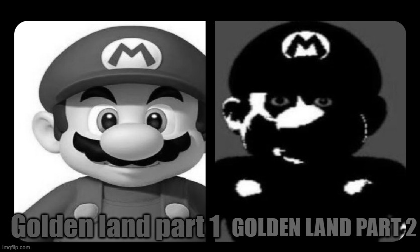 Mario V.S. Dark Mario | GOLDEN LAND PART 2; Golden land part 1 | made w/ Imgflip meme maker