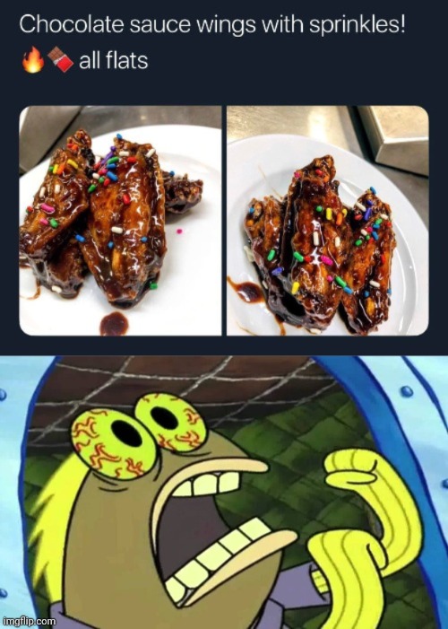 Chocolate sauce wings with chocolate | image tagged in spongebob chocolate,chocolate,wings,sprinkles,cursed image,memes | made w/ Imgflip meme maker