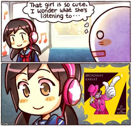 Best worst song ever | image tagged in that girl is so cute i wonder what she s listening to | made w/ Imgflip meme maker