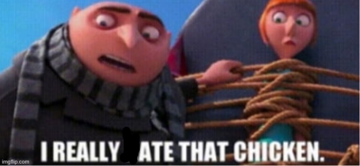 I really ate that chicken! | image tagged in gru,chicken,eating,despicable me | made w/ Imgflip meme maker