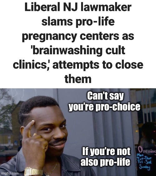 If you don’t support a woman’s choice for life, then you’re just pro-death | Can’t say you’re pro-choice; If you’re not also pro-life | image tagged in memes,roll safe think about it,politics lol | made w/ Imgflip meme maker