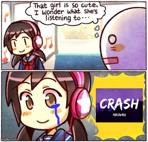 *Cries* | image tagged in that girl is so cute i wonder what she s listening to | made w/ Imgflip meme maker