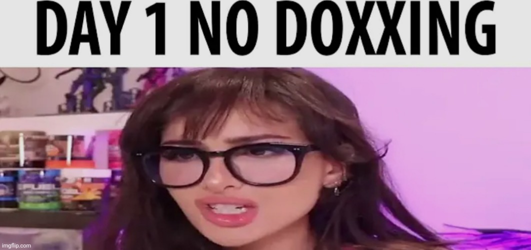 Day 1 no doxxing | made w/ Imgflip meme maker