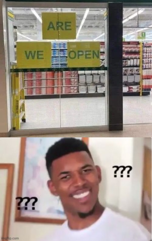 Schrodinger's Supermarket | image tagged in nick young,please help me,i can't even,which one,why not both | made w/ Imgflip meme maker