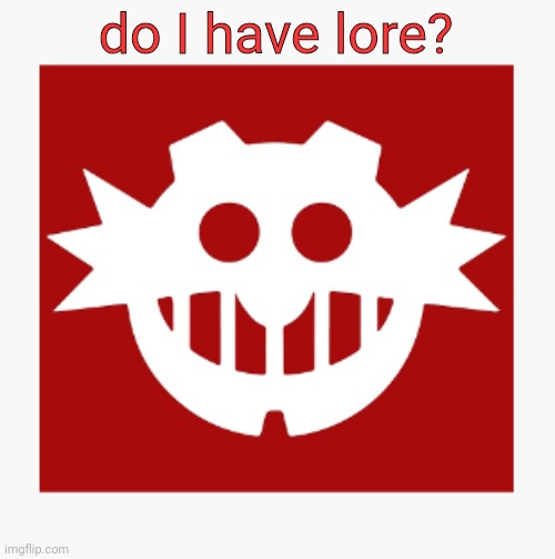 eggman's announcement temp | do I have lore? | image tagged in eggman's announcement temp | made w/ Imgflip meme maker