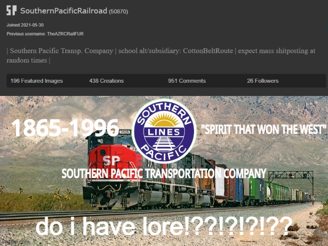 lore ? | do i have lore!??!?!?!?? | image tagged in southernpacificrailroad anno te p | made w/ Imgflip meme maker