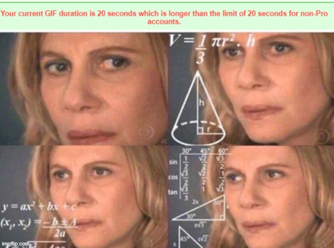 20 sec is longer than 20 sec | image tagged in math lady/confused lady | made w/ Imgflip meme maker