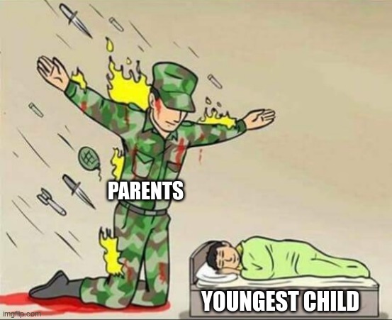 Soldier protecting sleeping child | PARENTS; YOUNGEST CHILD | image tagged in soldier protecting sleeping child | made w/ Imgflip meme maker