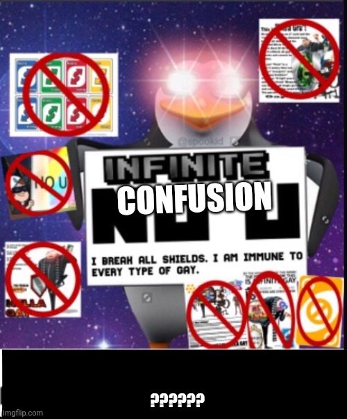 Infinite No U | CONFUSION ?????? | image tagged in infinite no u | made w/ Imgflip meme maker