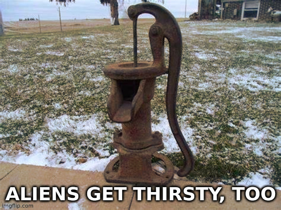 aliens water | image tagged in ancient aliens | made w/ Imgflip meme maker