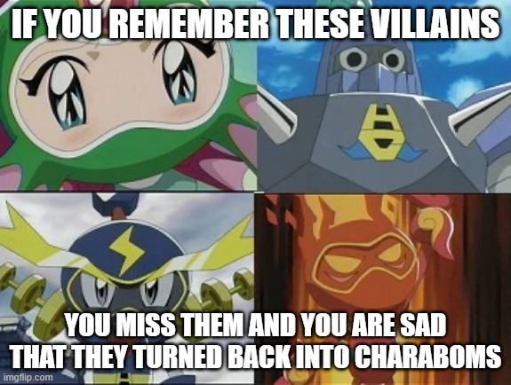 If you remember the Bomber Shitennou | IF YOU REMEMBER THESE VILLAINS; YOU MISS THEM AND YOU ARE SAD THAT THEY TURNED BACK INTO CHARABOMS | image tagged in bomber shitennou,bomberman,memes,personality | made w/ Imgflip meme maker